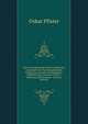 Die Fr?mmigkeit Des Grafen Ludwig Von Zinzendorf: Ein Psychoanalytischer Beitrag Zur Kenntnis Der Religi?sen Sublimierungs-Prozesse Und Zur Erkl?rung Des Pietismus . (German Edition), Oskar Pfister 
