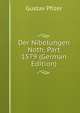 Der Nibelungen Noth, Part 1579 (German Edition), Gustav Pfizer 