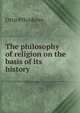 The philosophy of religion on the basis of its history, Otto Pfleiderer 