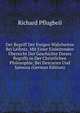 Der Begriff Der Ewigen Wahrheiten Bei Leibniz, Mit Einer Einleitenden Ubersicht Der Geschichte Dieses Begriffs in Der Christlichen Philosophie, Bei Descartes Und Spinoza (German Edition), Richard Pflugbeil 