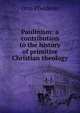 Paulinism: a contribution to the history of primitive Christian theology, Otto Pfleiderer 