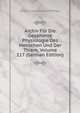Archiv Fur Die Gesammte Physiologie Des Menschen Und Der Thiere, Volume 117 (German Edition), Eduard Friedrich Wilhelm Pfl?ger 
