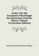 Archiv Fur Die Gesammte Physiologie Des Menschen Und Der Thiere, Volume 54 (German Edition), Eduard Friedrich Wilhelm Pfluger 