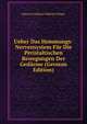 Ueber Das Hemmungs-Nervensystem Fur Die Peristaltischen Bewegungen Der Gedarme (German Edition), Eduard Friedrich Wilhelm Pfluger 