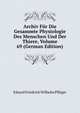 Archiv Fur Die Gesammte Physiologie Des Menschen Und Der Thiere, Volume 69 (German Edition), Eduard Friedrich Wilhelm Pfluger 