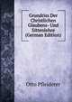Grundriss Der Christlichen Glaubens- Und Sittenlehre (German Edition), Otto Pfleiderer 