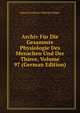 Archiv Fur Die Gesammte Physiologie Des Menschen Und Der Thiere, Volume 97 (German Edition), Eduard Friedrich Wilhelm Pfluger 