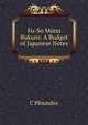 Fu-So Mimo Bukuro: A Budget of Japanese Notes, C Pfoundes 