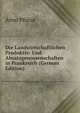 Die Landwirtschaftlichen Produktiv- Und Absatzgenossenschaften in Frankreich (German Edition), Arno Pfutze 