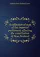 A collection of acts of the imperial parliament affecting the constitution of New Zealand, statutes New Zealand. Laws 