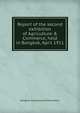 Report of the second exhibition of Agriculture & Commerce, held in Bangkok, April 1911, Bangkok Kansadaeng Phantchakan 