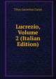Lucrezio, Volume 2 (Italian Edition), Titus Lucretius Carus 