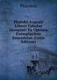 Phaedri Augusti Liberti Fabulae Aesopiae: Ex Optimis Exemplaribus Emendatae (Latin Edition), Phaedrus 