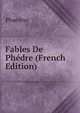 Fables De Phedre (French Edition), Phaedrus 