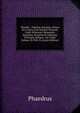 Phaedri .: Fabulae Aesopiae; Prima Ed. Critica Cum Integra Varietate Codd. Pithoeani, Remensis, Danielini, Perottini Et Editionis Principis, Reliqua . Ad. Codd. Salmas. Et Pith. Ex (Latin Edition), Phaedrus 