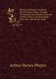 History of Burma: Including Burma Proper, Pegu, Taungu, Tenasserim, and Arakan. from the Earliest Time to the End of the First War with British India, Arthur Purves Phayre 