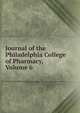 Journal of the Philadelphia College of Pharmacy, Volume 6, 
