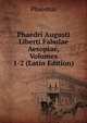 Phaedri Augusti Liberti Fabulae Aesopiae, Volumes 1-2 (Latin Edition), Phaedrus 