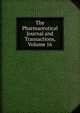 The Pharmaceutical Journal and Transactions, Volume 16, 