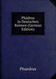 Phadrus in Deutschen Reimen (German Edition), Phaedrus 