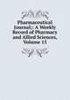 Pharmaceutical Journal;: A Weekly Record of Pharmacy and Allied Sciences, Volume 15, 