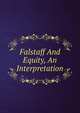 Falstaff And Equity, An Interpretation, 