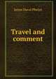 Travel and comment, James Duval Phelan 
