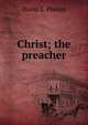 Christ; the preacher, David S. Phelan 