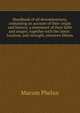 Handbook of all denominations, containing an account of their origin and history; a statement of their faith and usages; together with the latest . location, and strength, nineteen fifteen, Macum Phelan 