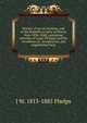History of secret societies, and of the Republican party of France from 1830-1848; containing sketches of Louis-Philippe and the revolution of . conspiracies, and unpublished facts, J W. 1813-1885 Phelps 