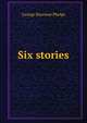 Six stories, George Harrison Phelps 
