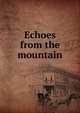 Echoes from the mountain, 