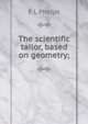 The scientific tailor, based on geometry;, E L Phelps 