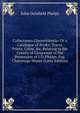Collectanea Glocestriensia: Or a Catalogue of Books, Tracts, Prints, Coins, &c. Relating to the County of Gloucester in the Possession of J.D. Phelps, Esq. Chavenage House (Latin Edition), John Delafield Phelps 