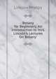 Botany for Beginners: An Introduction to 'mrs. Lincoln's Lectures On Botany', Lincoln Phelps 