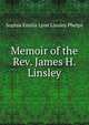 Memoir of the Rev. James H. Linsley., Sophia Emilia Lyon Linsley Phelps 