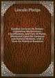 Familiar Lectures On Botany: Explaining the Structure, Classification, and Uses of Plants, Illustrated Upon the Linnaean and Natural Methods, with a Flora for Practical Botanists, Lincoln Phelps 