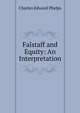 Falstaff and Equity: An Interpretation, Charles Edward Phelps 
