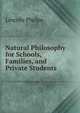 Natural Philosophy for Schools, Families, and Private Students, Lincoln Phelps 