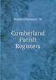 Cumberland Parish Registers, Ruston-Harrison C. W 
