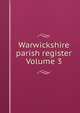 Warwickshire parish register Volume 3, 