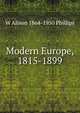 Modern Europe, 1815-1899, W Alison 1864-1950 Phillips 