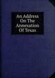 An Address On The Annexation Of Texas, 