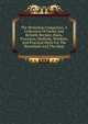 The Workshop Companion. A Collection Of Useful And Reliable Recipes, Rules, Processes, Methods, Wrinkles, And Practical Hints For The Household And The Shop, 