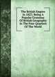 The British Empire In 1827; Being A Popular Grammar Of British Geography In The Four Quarters Of The World, 