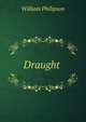 Draught ., William Philipson 