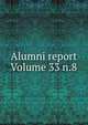Alumni report Volume 33 n.8, 