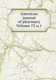 American journal of pharmacy Volume 73 n.1, 