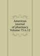 American journal of pharmacy Volume 73 n.12, 