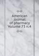 American journal of pharmacy Volume 73 n.4, 